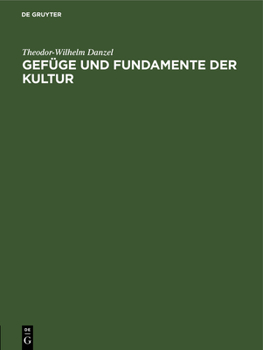 Hardcover Gefüge Und Fundamente Der Kultur: Vom Standpunkte Der Ethnologie (Prolegomena) [German] Book