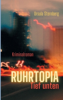 Paperback Ruhrtopia: Tief unten [German] Book