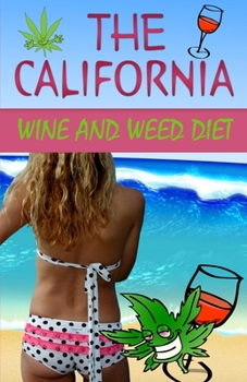 Paperback The California Wine and Weed Diet Book