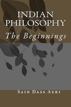 Paperback Indian Philosophy: The Beginnings Book