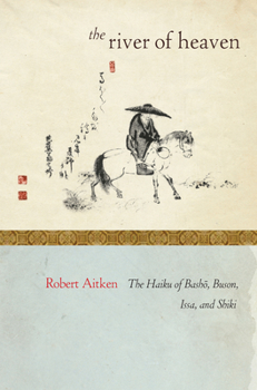 Paperback The River of Heaven: The Haiku of Basho, Buson, Issa, and Shiki Book