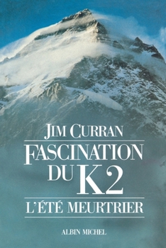 Fascination du K2: L'été meurtrier