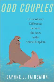 Hardcover Odd Couples: Extraordinary Differences Between the Sexes in the Animal Kingdom Book