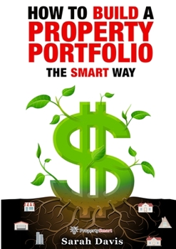 Paperback How to Build an Investment Portfolio- The SMART way: Property Smart book series Book