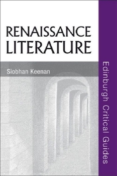 Renaissance Literature - Book  of the Edinburgh Critical Guides to Literature