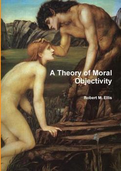 Paperback A Theory of Moral Objectivity Book