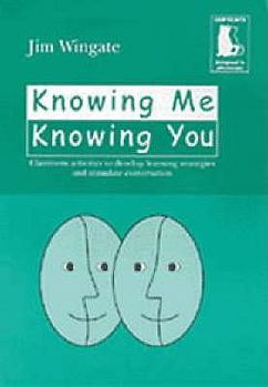 Paperback Knowing Me, Knowing You: A Classroom Activities to Develop Learning Strategies Book