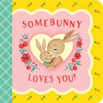 Board book Somebunny Loves You Book