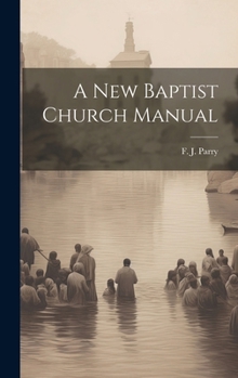 Hardcover A New Baptist Church Manual Book
