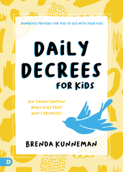 Paperback Daily Decrees for Kids: Big Things Happen When Kids Pray God's Promises Book