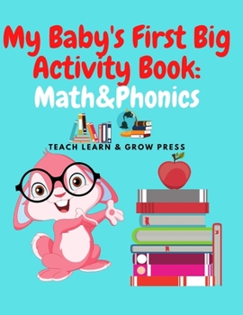 Paperback My Baby's First Big Activity Book: Math & Phonics: Supplementary work in for Preschool and Kindergarten Book