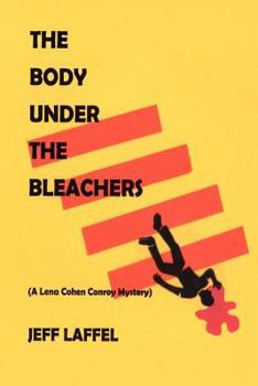 Paperback The Body Under the Bleachers: (A Lena Cohen Conroy Mystery) Book