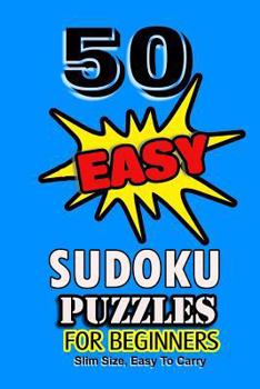 Paperback 50 Easy Sudoku Puzzles: For Beginners - Slim Size, Easy to Carry, 6x 9 Book