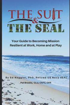 Paperback The Suit & The SEAL: Your Guide to Becoming Mission Resilient at work, home and at play Book