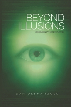 Beyond Illusions: Discovering Your True Nature
