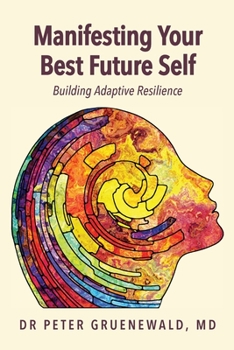 Paperback Manifesting Your Best Future Self: Building Adaptive Resilience Book