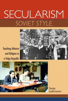 Paperback Secularism Soviet Style: Teaching Atheism and Religion in a Volga Republic Book