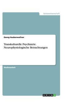 Paperback Transkulturelle Psychiatrie. Neurophysiologische Betrachtungen [German] Book