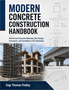 Paperback Modern Concrete Construction Handbook: Reinforced Concrete Materials, Mix Design, Formwork, and Durability to ACI Standards Book