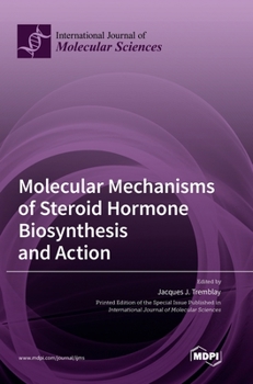 Hardcover Molecular Mechanisms of Steroid Hormone Biosynthesis and Action Book
