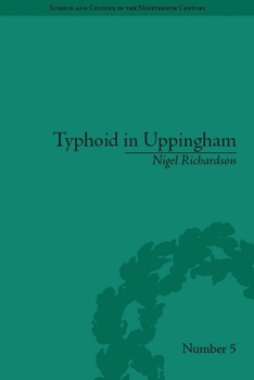 Paperback Typhoid in Uppingham: Analysis of a Victorian Town and School in Crisis, 1875-1877 Book