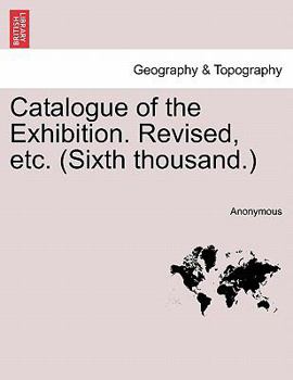Paperback Catalogue of the Exhibition. Revised, Etc. (Sixth Thousand.) Book
