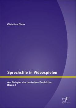 Paperback Sprechstile in Videospielen: Am Beispiel der deutschen Produktion Risen 2 [German] Book