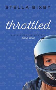 Throttled: A Rylie Cooper Mystery: Book Three - Book #3 of the Rylie Cooper Mysteries