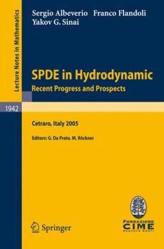 Paperback Spde in Hydrodynamics: Recent Progress and Prospects: Lectures Given at the C.I.M.E. Summer School Held in Cetraro, Italy, August 29 - September 3, 20 Book