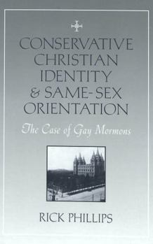 Hardcover Conservative Christian Identity and Same-Sex Orientation: The Case of Gay Mormons Book