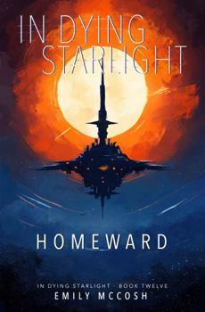 In Dying Starlight : Homeward