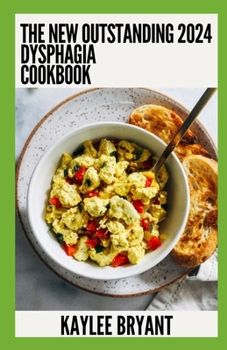 Paperback The New Outstanding 2024 Dysphagia Cookbook: Essential Guide With Healthy Recipes Book