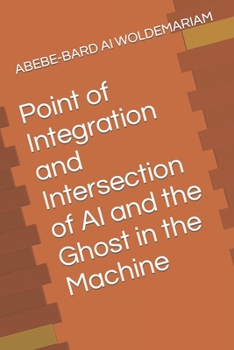 Paperback Point of Integration and Intersection of AI and the Ghost in the Machine Book