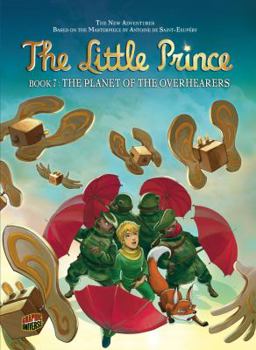 #07 The Planet of the Overhearers - Book #7 of the Le petit prince