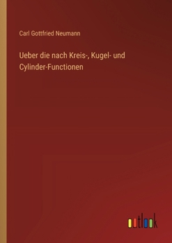 Paperback Ueber die nach Kreis-, Kugel- und Cylinder-Functionen [German] Book