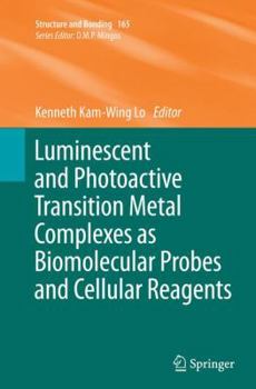 Paperback Luminescent and Photoactive Transition Metal Complexes as Biomolecular Probes and Cellular Reagents Book