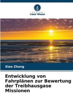 Entwicklung von Fahrplänen zur Bewertung der Treibhausgase Missionen
