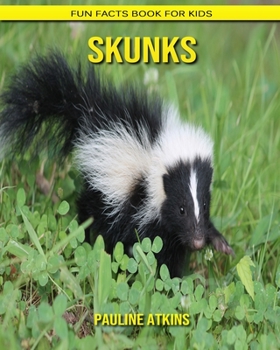 Skunks: Fun Facts Book for Kids