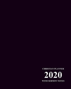 Paperback Christian Planner 2020 with Sermon Notes: Daily Schedule Organizer with Weekly Pages for Scripture Reflections, Sermon Notes and Prayers Book