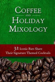 Paperback Coffee and Holiday Mixology: 32 Iconic Bars Share Their Signature Themed Cocktails Book