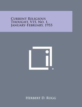 Paperback Current Religious Thought, V15, No. 1, January-February, 1955 Book