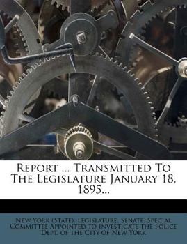 Paperback Report ... Transmitted to the Legislature January 18, 1895... Book