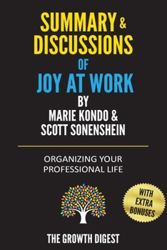 Paperback Summary and Discussions of Joy at Work: Organizing Your Professional Life By Marie Kondo & Scott Sonenshein Book