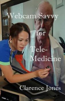 Paperback Webcam Savvy for Telemedicine Book