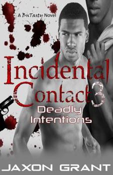 Deadly Intentions - Book #3 of the Incidental Contact