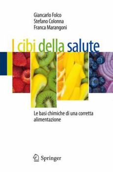 Paperback I Cibi Della Salute: Le Basi Chimiche Di Una Corretta Alimentazione [Italian] Book