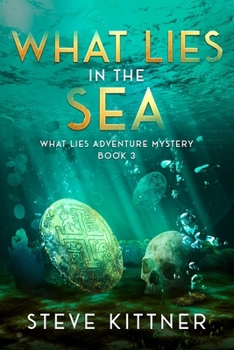 Paperback What Lies in the Sea: A Josh Baker and Eddie Debord Road Trip Adventure Book