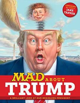 Paperback Mad about Trump: A Brilliant Look at Our Brainless President Book