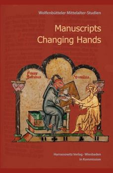 Hardcover Manuscripts Changing Hands: Handschriften Wechseln Von Hand Zu Hand [German] Book