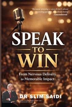 Paperback SPEAK to WIN: From Nervous Delivery to Memorable Impact Book
